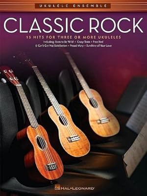 Imagen del vendedor de Classic Rock : 15 Hits for Three or More Ukuleles a la venta por AHA-BUCH GmbH