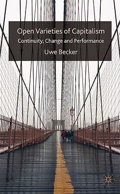 Immagine del venditore per Open Varieties of Capitalism: Continuity, Change and Performances (Hardback or Cased Book) venduto da BargainBookStores