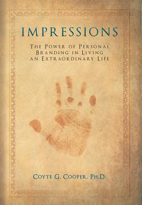 Seller image for Impressions: The Power of Personal Branding in Living an Extraordinary Life (Hardback or Cased Book) for sale by BargainBookStores