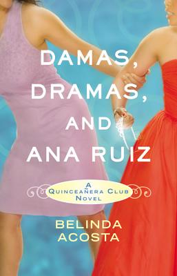 Imagen del vendedor de Damas, Dramas, and Ana Ruiz: A Quincea�era Club Novel (Paperback or Softback) a la venta por BargainBookStores