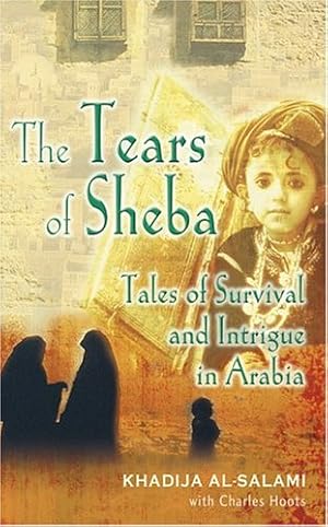 Seller image for The Tears of Sheba: Tales of Survival and Intrigue in Arabia for sale by WeBuyBooks