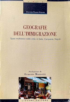 GEOGRAFIE DELL'IMMIGRAZIONE. SPAZI MULTIETNICI NELLE CITTÀ: IN ITALIA, CAMPANIA, NAPOLI