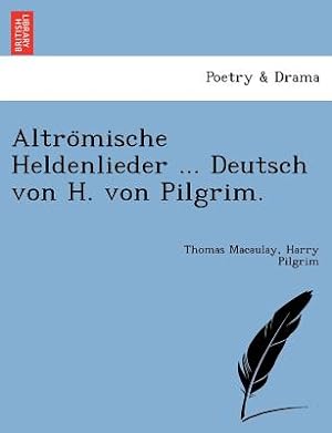 Bild des Verkufers fr Altro?mische Heldenlieder . Deutsch von H. von Pilgrim. (Paperback or Softback) zum Verkauf von BargainBookStores