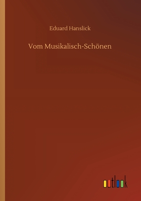 Seller image for Vom Musikalisch-Sch�nen (Paperback or Softback) for sale by BargainBookStores