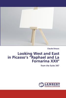 Seller image for Looking West and East in Picasso's Raphael and La Fornarina XXII (Paperback or Softback) for sale by BargainBookStores