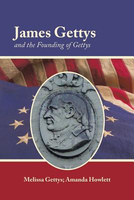 Imagen del vendedor de James Gettys and the Founding of Gettysburg (Paperback or Softback) a la venta por BargainBookStores