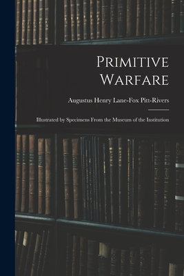 Seller image for Primitive Warfare: Illustrated by Specimens From the Museum of the Institution (Paperback or Softback) for sale by BargainBookStores