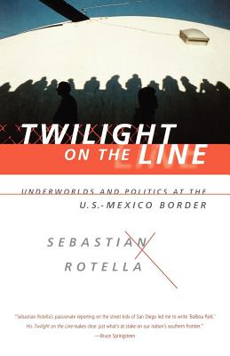 Seller image for Twilight on the Line: Underworlds and Politics at the Mexican Border (Paperback or Softback) for sale by BargainBookStores