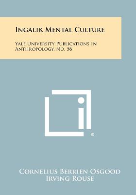 Seller image for Ingalik Mental Culture: Yale University Publications In Anthropology, No. 56 (Paperback or Softback) for sale by BargainBookStores