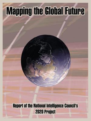 Seller image for Mapping the Global Future: Report of the National Intelligence Council's 2020 Project (Paperback or Softback) for sale by BargainBookStores