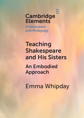 Immagine del venditore per Teaching Shakespeare and His Sisters: An Embodied Approach (Paperback or Softback) venduto da BargainBookStores