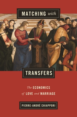 Seller image for Matching with Transfers: The Economics of Love and Marriage (Paperback or Softback) for sale by BargainBookStores