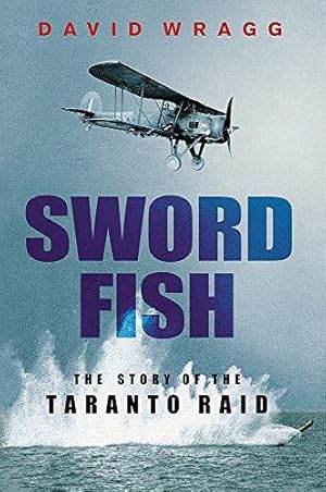 Imagen del vendedor de Swordfish: The Story of the Taranto Raid a la venta por WeBuyBooks 2