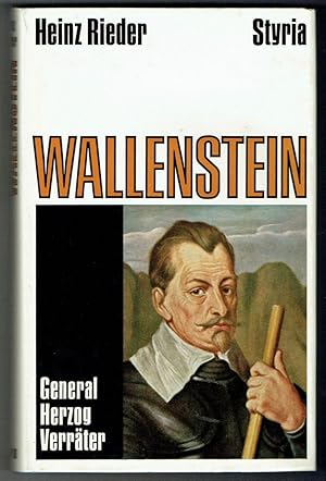 Wallenstein. General, Herzog, Verräter.