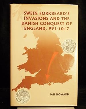 Swein Forkbeard's Invasions and the Danish Conquest of England,991-1017