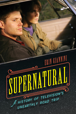 Immagine del venditore per Supernatural: A History of Television's Unearthly Road Trip (Paperback or Softback) venduto da BargainBookStores