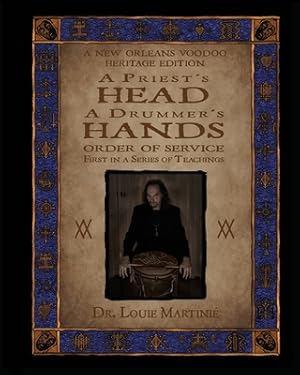 Bild des Verkufers fr A Priest's Head, A Drummer's Hands: New Orleans Voodoo: Order of Service (Paperback or Softback) zum Verkauf von BargainBookStores