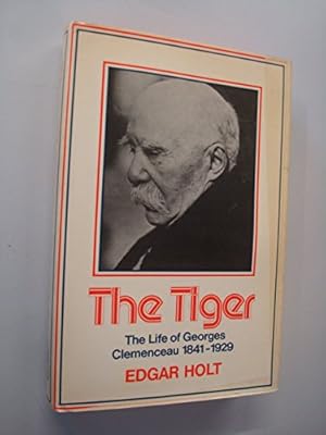 Bild des Verkufers fr Tiger: Life of Georges Clemenceau, 1841-1929 zum Verkauf von WeBuyBooks