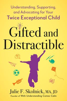 Image du vendeur pour Gifted and Distractible: Understanding, Supporting, and Advocating for Your Twice Exceptional Child (Paperback or Softback) mis en vente par BargainBookStores