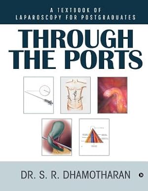 Imagen del vendedor de Through the Ports: A Textbook of Laparoscopy for Postgraduates (Paperback or Softback) a la venta por BargainBookStores