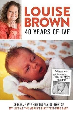 Bild des Verkufers fr Louise Brown: 40 Years of IVF zum Verkauf von WeBuyBooks