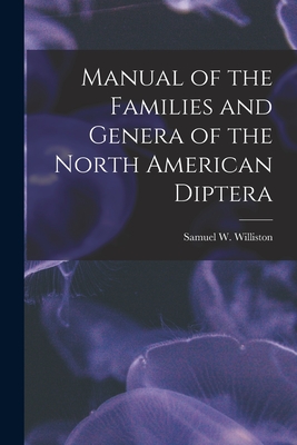 Seller image for Manual of the Families and Genera of the North American Diptera [microform] (Paperback or Softback) for sale by BargainBookStores