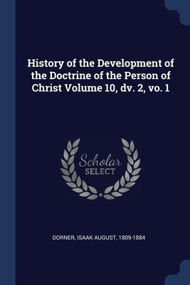 Imagen del vendedor de History of the Development of the Doctrine of the Person of Christ Volume 10, dv. 2, vo. 1 (Paperback or Softback) a la venta por BargainBookStores