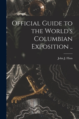 Bild des Verkufers fr Official Guide to the World's Columbian Exposition . (Paperback or Softback) zum Verkauf von BargainBookStores