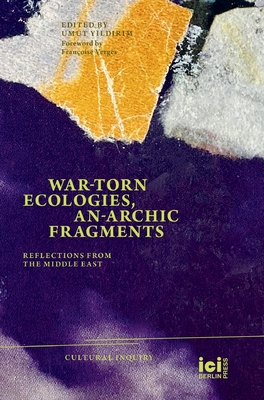 Image du vendeur pour War-torn Ecologies, An-Archic Fragments: Reflections from the Middle East (Hardback or Cased Book) mis en vente par BargainBookStores