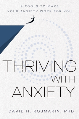 Immagine del venditore per Thriving with Anxiety: 9 Tools to Make Your Anxiety Work for You (Hardback or Cased Book) venduto da BargainBookStores