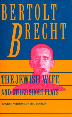 Seller image for Jewish Wife and Other Short Plays: Includes: In Search of Justice; Informer; Elephant Calf; Measures Taken; Exception and the Rule; Salzburg Dance of (Paperback or Softback) for sale by BargainBookStores