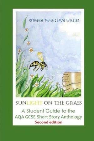 Seller image for Sunlight on the Grass: A Student Guide to the AQA GCSE Short Story Anthology (Classic Guides to Literature) for sale by WeBuyBooks 2