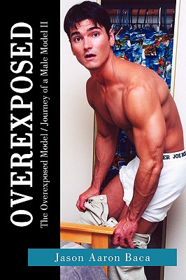 Image du vendeur pour Overexposed: The Overexposed Model / Journey of a Male Model II (Paperback or Softback) mis en vente par BargainBookStores