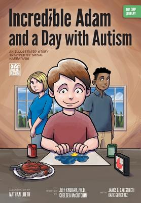 Immagine del venditore per Incredible Adam and a Day with Autism: An Illustrated Story Inspired by Social Narratives (The ORP Library) (Paperback or Softback) venduto da BargainBookStores