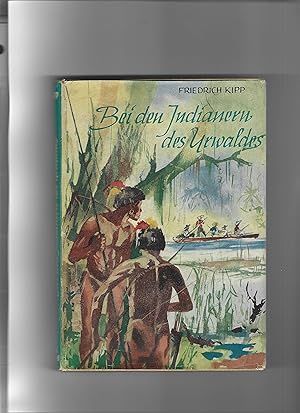 Imagen del vendedor de Bei den Indianern des Urwaldes. Ein abenteuerliches Jugendbuch. a la venta por Sigrid Rhle