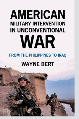 Image du vendeur pour American Military Intervention in Unconventional War: From the Philippines to Iraq (Paperback or Softback) mis en vente par BargainBookStores