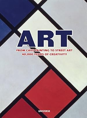 Bild des Verkufers fr Art: From Cave Painting to Street Art- 40,000 Years of Creativity zum Verkauf von WeBuyBooks