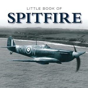 Bild des Verkufers fr Little Book of Spitfire (Little Books) zum Verkauf von WeBuyBooks