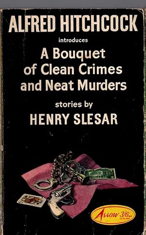 A BOUQUET OF CLEAN CRIMES AND NEAT MURDERS. Stories by Henry Slesar
