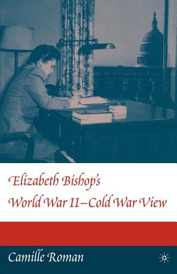 Seller image for Elizabeth Bishop's World War II - Cold War View (Paperback or Softback) for sale by BargainBookStores