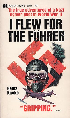 Imagen del vendedor de I flew for the Fhrer, The Story of a German Fighter Pilot-- 53-568 a la venta por A Cappella Books, Inc.