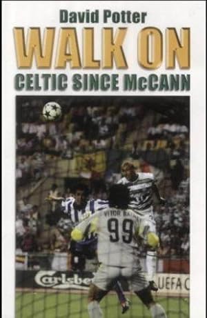 Seller image for Walk on: Celtic Since McCann for sale by WeBuyBooks