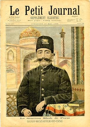 "LE PETIT JOURNAL N°287 du 17/5/1896" LE NOUVEAU SHAH DE PERSE : SHAH-MOZAFFER-ED-DINE / LE BANQU...