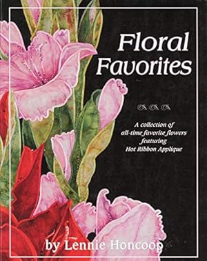 Seller image for Floral Favorites: A Collection of All-time Favorite Flowers Featuring Hot Ribbon Applique for sale by WeBuyBooks