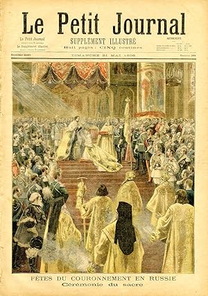 "LE PETIT JOURNAL N°289 du 31/5/1896" FÊTES DU COURONNEMENT EN RUSSIE : Cérémonie du sacre / Arri...