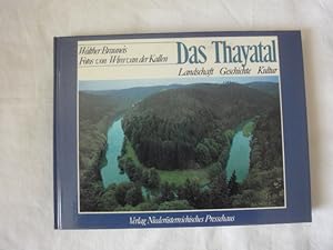 Seller image for Das Thayatal. Landschaft, Geschichte, Kultur. for sale by Malota