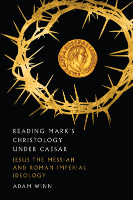 Seller image for Reading Mark's Christology Under Caesar: Jesus the Messiah and Roman Imperial Ideology (Paperback or Softback) for sale by BargainBookStores