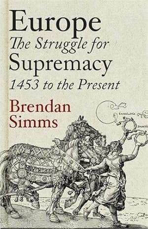 Imagen del vendedor de Europe: The Struggle for Supremacy, 1453 to the Present a la venta por WeBuyBooks
