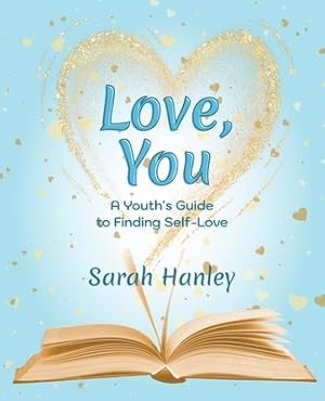 Imagen del vendedor de Love, You: A Youth's Guide to Finding Self-Love (Paperback or Softback) a la venta por BargainBookStores