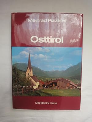Image du vendeur pour Osttirol. Der Bezirk Lienz, Seine Kunstwerke , Historischen Lebens-und Siedlungsformen. mis en vente par Malota